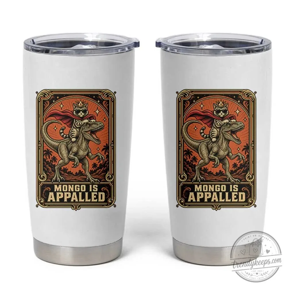 Mongo Is Appalled Cat Riding Dinosaur Funny Stainless Steel Tumbler